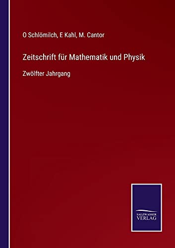 Zeitschrift für Mathematik und Physik: Zwölfter Jahrgang