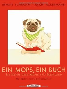 Ein Mops, ein Buch. Sir Henry über Möpse und Menschen