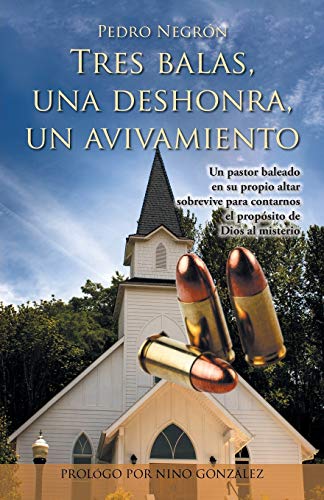 Tres balas, una deshonra, un avivamiento