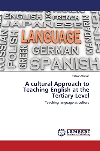 A cultural Approach to Teaching English at the Tertiary Level: Teaching language as culture
