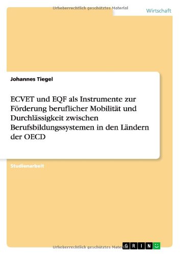 ECVET und EQF als Instrumente zur Förderung beruflicher Mobilität und Durchlässigkeit zwischen Berufsbildungssystemen in den Ländern der OECD