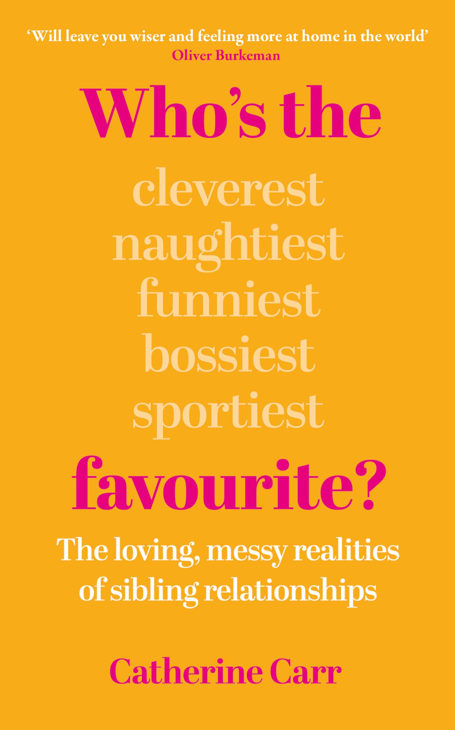 Who's the Favourite?: The Loving, Messy Realities of Sibling Relationships