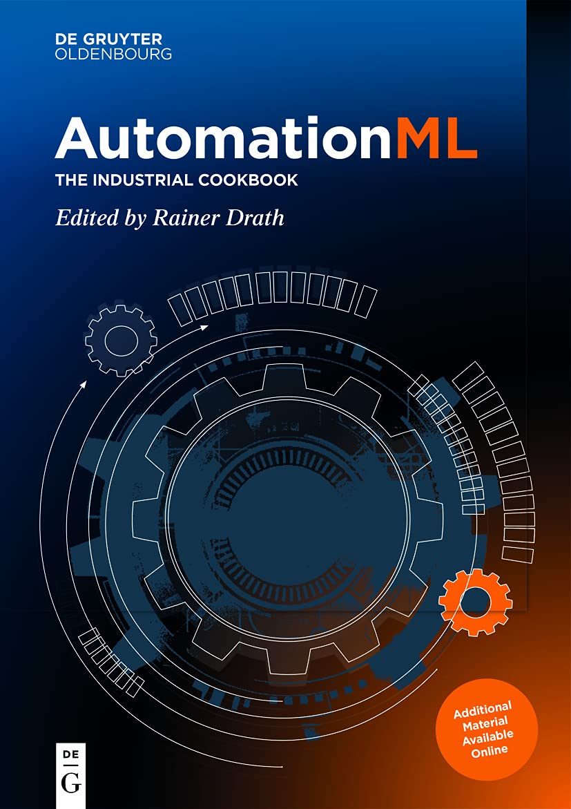 AutomationML: The Industrial Cookbook (De Gruyter STEM)