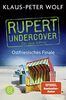 Rupert undercover - Ostfriesisches Finale: Der neue Auftrag. Kriminalroman