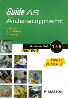 Guide AS, guide aide-soignant : modules de formation 1 à 8