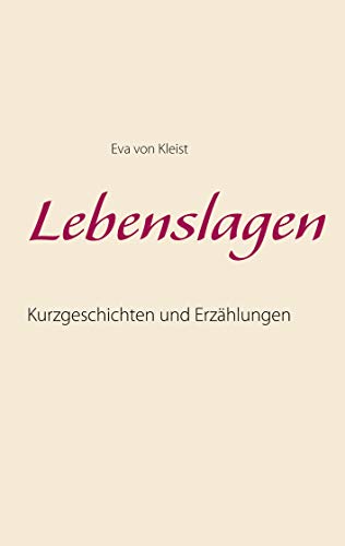 Lebenslagen: Kurzgeschichten und Erzählungen