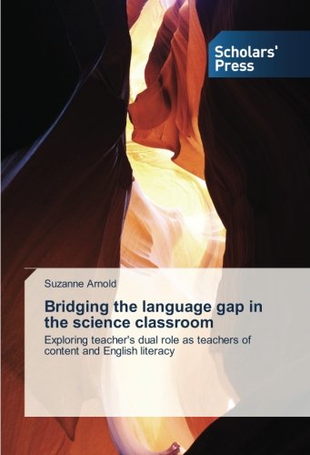 Bridging the language gap in the science classroom: Exploring teacher's dual role as teachers of content and English literacy