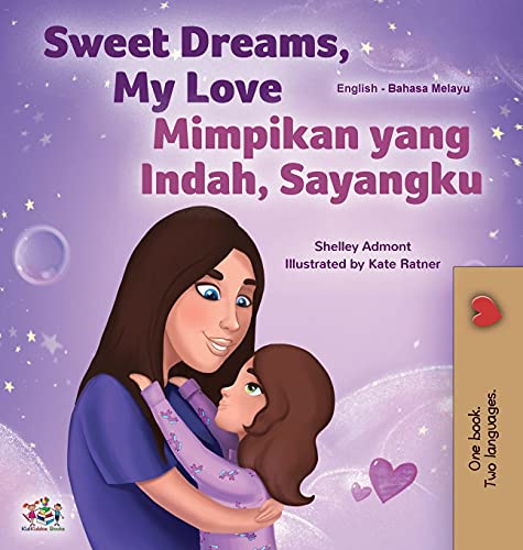 Sweet Dreams, My Love (English Malay Bilingual Book for Kids) (English Malay Bilingual Collection)