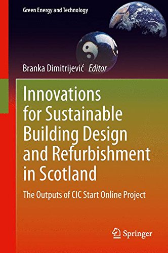 Innovations for Sustainable Building Design and Refurbishment in Scotland: The Outputs of CIC Start Online Project (Green Energy and Technology)