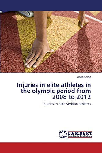 Injuries in elite athletes in the olympic period from 2008 to 2012: Injuries in elite Serbian athletes
