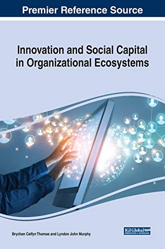Innovation and Social Capital in Organizational Ecosystems (Advances in Business Strategy and Competitive Advantage)