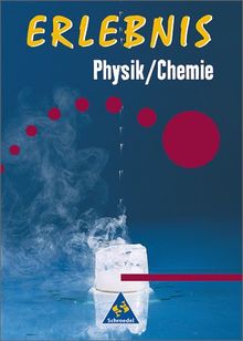 Erlebnis Physik/Chemie - Allgemeine Ausgabe 2002: Schülerband 7-10: Hauptschule