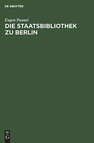 Die Staatsbibliothek zu Berlin: Ihre Geschichte und Organisation während der ersten zwei Jahrhunderte seit ihrer Eröffnung. 1661–1871