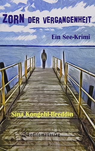 Zorn der Vergangenheit: Ein See-Krimi