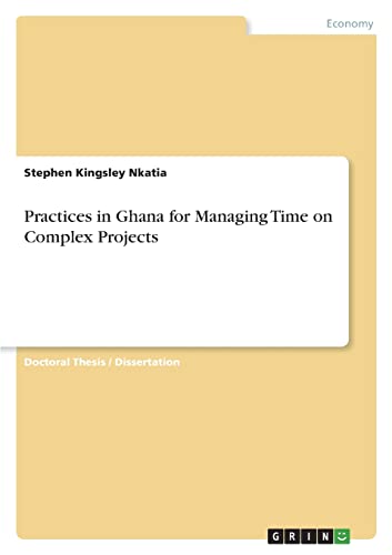 Practices in Ghana for Managing Time on Complex Projects