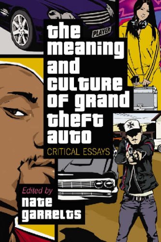 The Meaning and Culture of Grand Theft Auto: Critical Essays