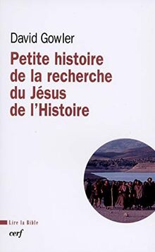 Petite histoire de la recherche du Jésus de l'Histoire : du XVIIIe siècle à nos jours