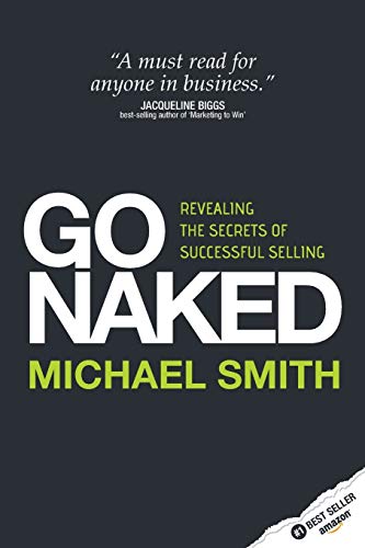 Go Naked: Revealing The Secrets of Successful Selling
