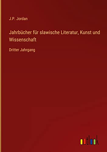 Jahrbücher für slawische Literatur, Kunst und Wissenschaft: Dritter Jahrgang