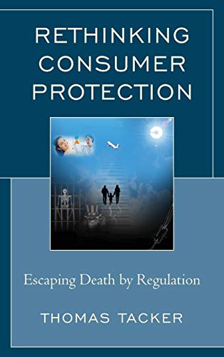 Rethinking Consumer Protection: Escaping Death by Regulation