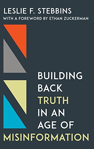 Building Back Truth in an Age of Misinformation
