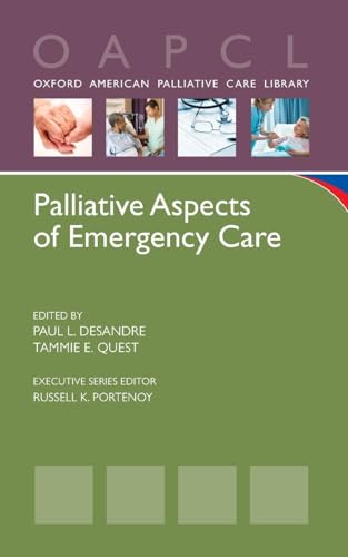 Palliative Aspects of Emergency Care (Oxford American Palliative Care Library)