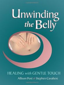 Unwinding the Belly: Healing with Gentle Touch