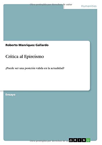 Crítica al Epireísmo: ¿Puede ser una posición valida en la actualidad?