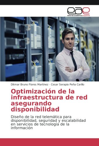 Optimización de la infraestructura de red asegurando disponibilidad: Diseño de la red telemática para disponibilidad, seguridad y escalabilidad en servicios de tecnología de la información