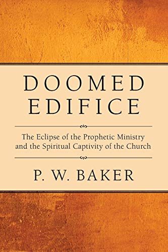 Doomed Edifice: The Eclipse of the Prophetic Ministry and the Spiritual Captivity of the Church