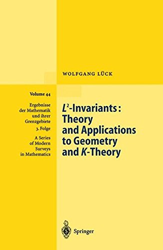 L2-Invariants: Theory and Applications to Geometry and K-Theory (Ergebnisse der Mathematik und ihrer Grenzgebiete. 3. Folge / A Series of Modern Surveys in Mathematics)