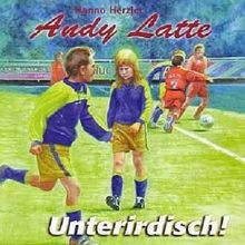 Andy Latte 15. Unterirdisch! CD