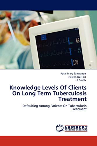 Knowledge Levels Of Clients On Long Term Tuberculosis Treatment: Defaulting Among Patients On Tuberculosis Treatment