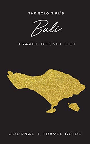 Alexa West The Solo Girl's Bali Travel Bucket List - Journal And Travel Guide