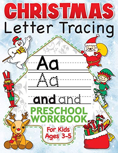 Christmas Letter Tracing Preschool Workbook for Kids Ages 3-5: Alphabet Trace the Letters, Handwriting, & Sight Words Practice Book - The Best ... Kindergarten (Stocking Stuffer Ideas, Band 7)