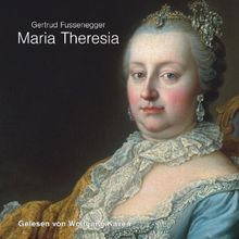 Maria Theresia . Aus: Herrscherinnen