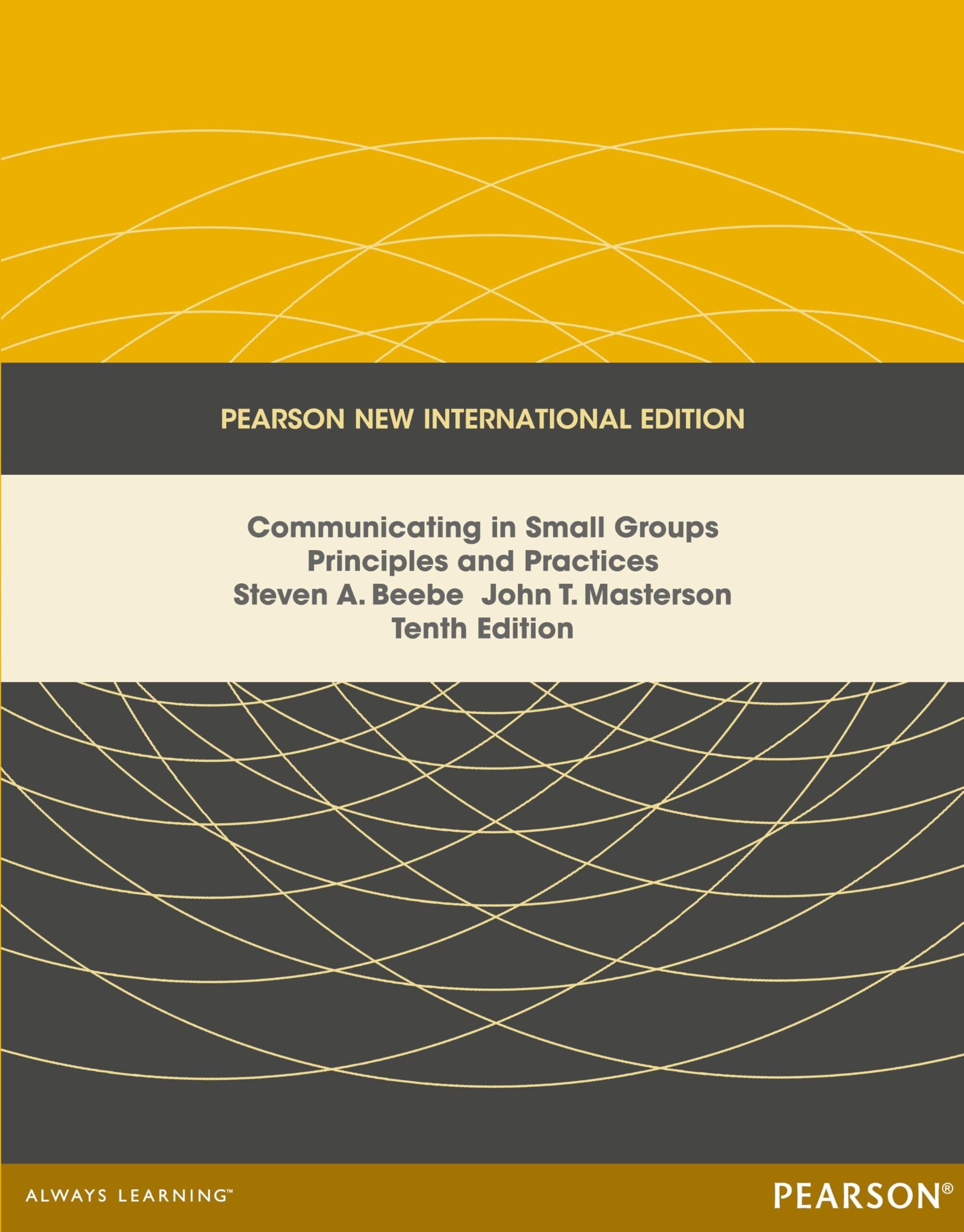 Communicating in Small Groups: Principles and Practices
