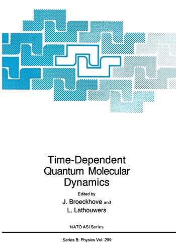 Time-Dependent Quantum Molecular Dynamics (Nato Science Series B: (Closed)) (NATO Science Series B:, 299, Band 299)