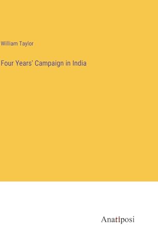 Four Years' Campaign in India