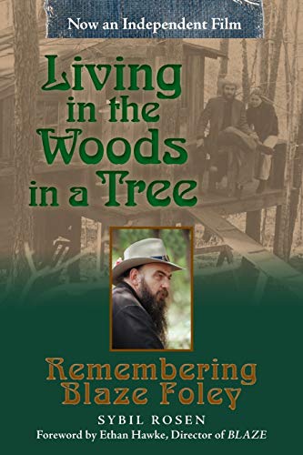 Sybil Rosen Living In The Woods In A Tree, Remembering Blaze Foley (North Texas Lives Of Musicians, Band 2)