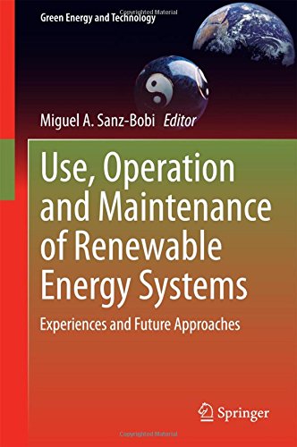Use, Operation and Maintenance of Renewable Energy Systems: Experiences and Future Approaches (Green Energy and Technology)