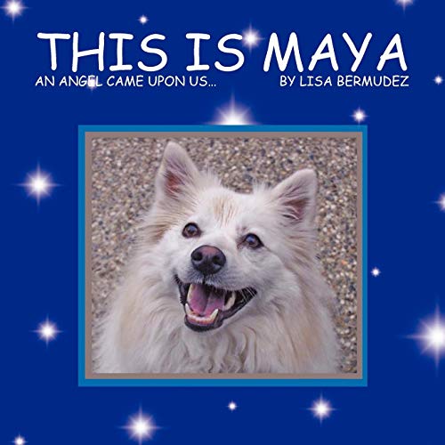 This Is Maya: An Angel Came Upon Us. . .