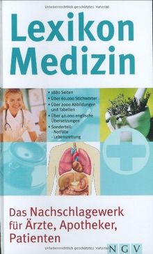 Lexikon Medizin: Das grosse Nachschlagewerk für Ärzte, Apotheker, Patienten. Von Medizinern empfohlen