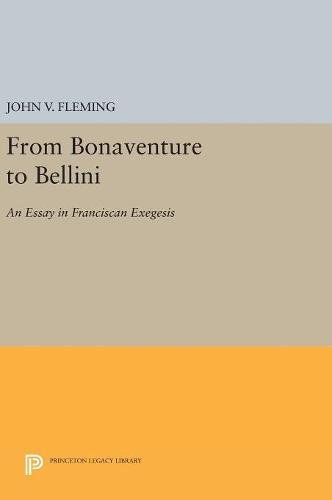 From Bonaventure to Bellini: An Essay in Franciscan Exegesis (Princeton Essays on the Arts, Band 4863)