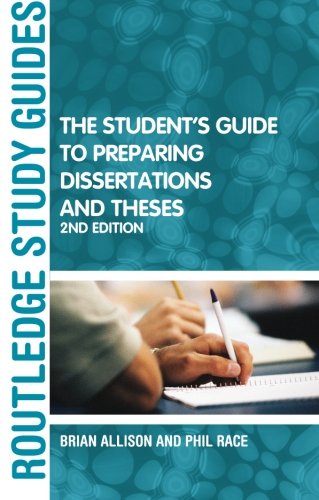 The Student's Guide to Preparing Dissertations and Theses 2ed (Routledge Study Guides)