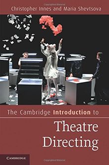 The Cambridge Introduction to Theatre Directing (Cambridge Introductions to Literature)