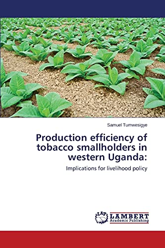 Production efficiency of tobacco smallholders in western Uganda:: Implications for livelihood policy