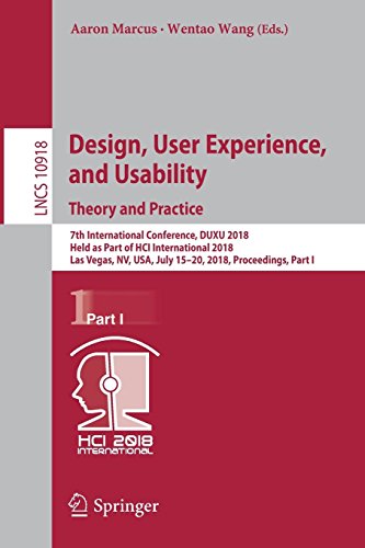 Design, User Experience, and Usability: Theory and Practice: 7th International Conference, DUXU 2018, Held as Part of HCI International 2018, Las ... Notes in Computer Science, Band 10918