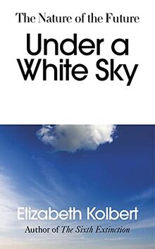 Under a White Sky: The Nature of the Future