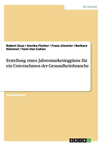 Erstellung eines Jahresmarketingplans für ein Unternehmen der Gesundheitsbranche
